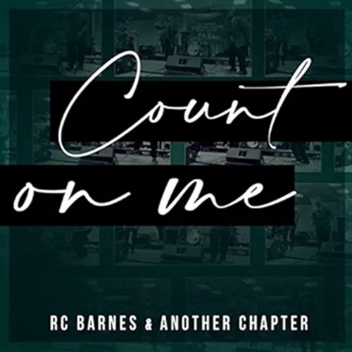 R. C. Barnes & Another Chapter - Count on Me (Live)