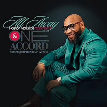 Pastor Maurice Yancey Sr. & One Accord feat. Bishop Marvin Winans - All Away