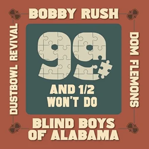 Bobby Rush & The Blind Boys Of Alabama featuring Dom Flemons & Dustbowl Revival - 99 And 1/2 Won't Do