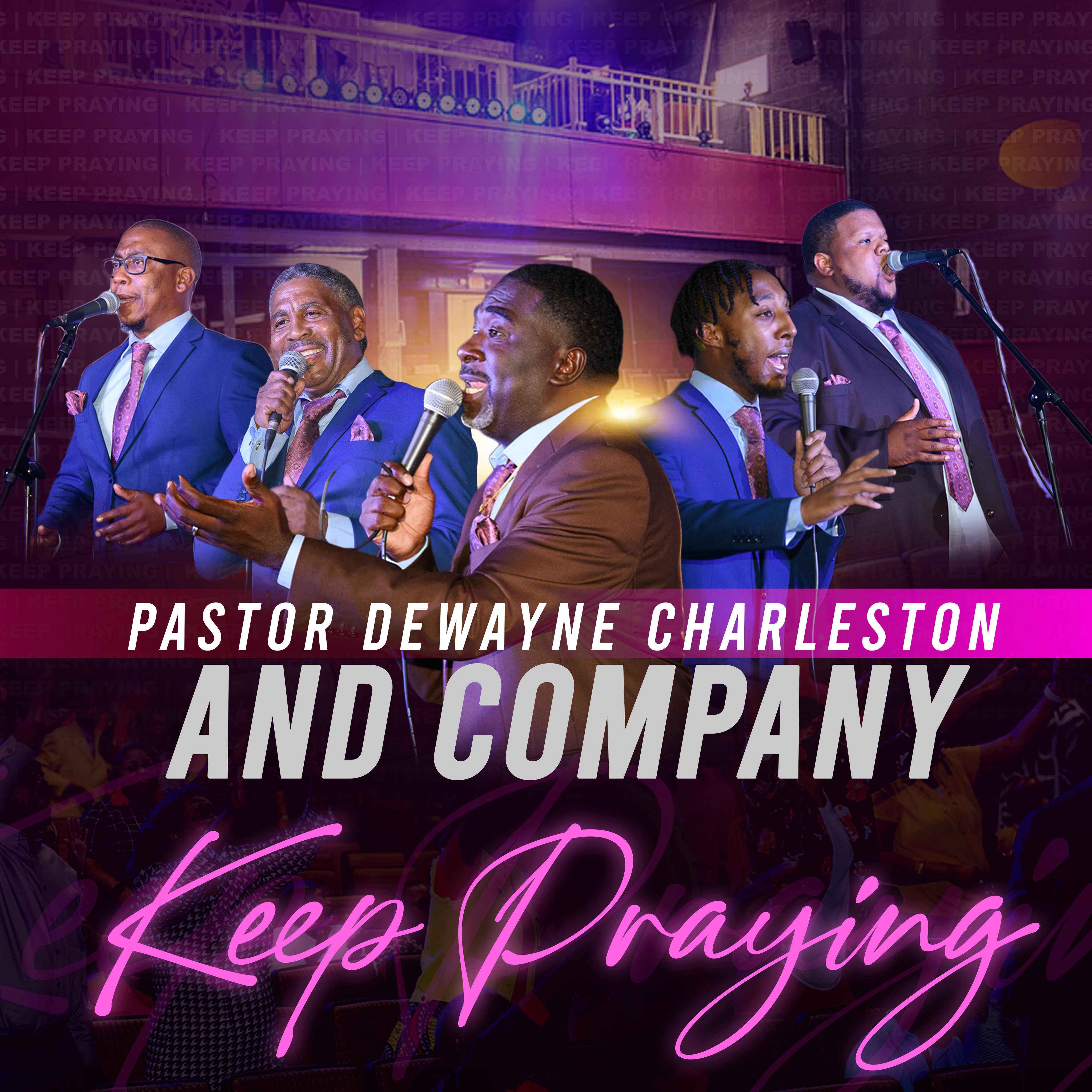 Pastor Dewayne Charleston And Company - Keep Praying (Radio Edit)