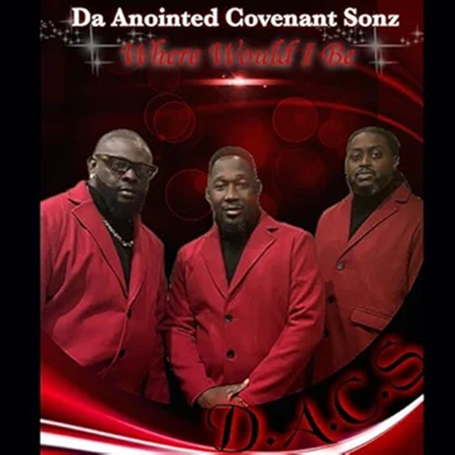 Da Anointed Covenant Sonz - Where Would I Be